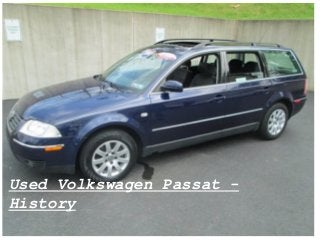 Used Volkswagen Passat -
History
 