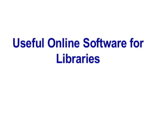 Useful Online Software for Libraries 