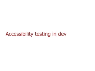 Accessibility testing in dev
 