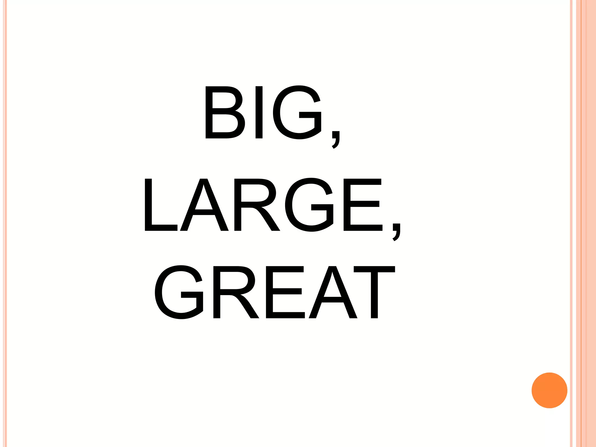 Useful adjectives big, large, great