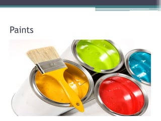 Paints
 