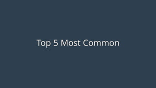 Top 5 Most Common
 