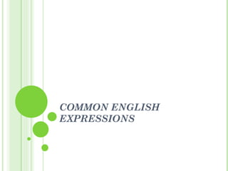 COMMON ENGLISH EXPRESSIONS  