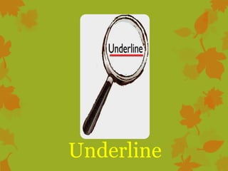Underline

 