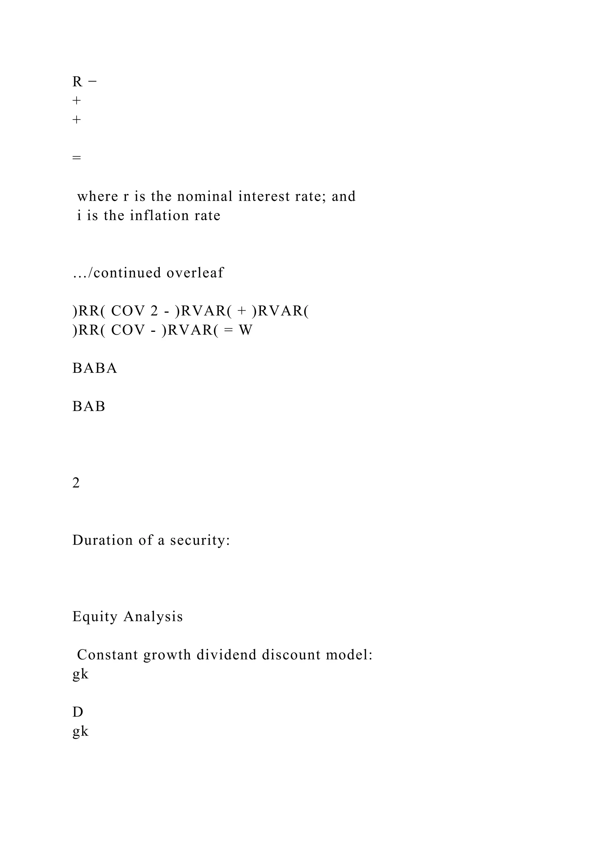 R −
+
+
=
where r is the nominal interest rate; and
i is the inflation rate
…/continued overleaf
)RR( COV 2 - )RVAR( + )RVAR(
)RR( COV - )RVAR( = W
BABA
BAB
2
Duration of a security:
Equity Analysis
Constant growth dividend discount model:
gk
D
gk
 