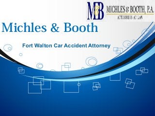 Michles & Booth
Fort Walton Car Accident Attorney
 