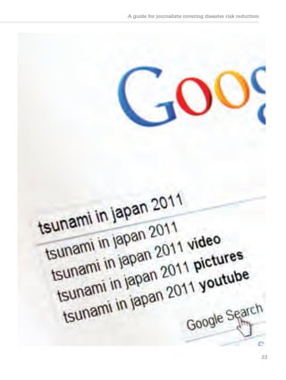 A guide for journalists covering disaster risk reduction
23
 