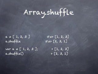 Array.shufﬂe


a = [ 1, 2, 3 ]         #=> [1, 2, 3]
a.shufﬂe               #=> [2, 3, 1]

var a = [ 1, 2, 3 ];      > [1, 2, 3]
a.shufﬂe()                > [2, 3, 1]
 