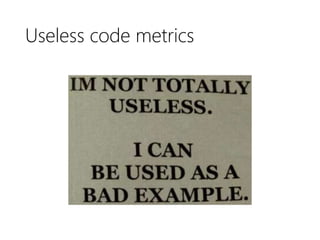 Useless code metrics