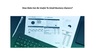 How Data Can Be Useful To Small Business Owners?
 