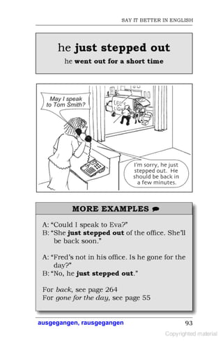 ausgegangen, rausgegangen
 