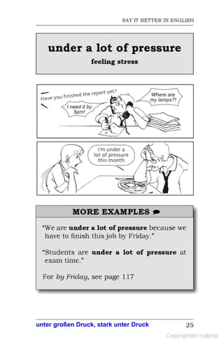 unter großen Druck, stark unter Druck
 