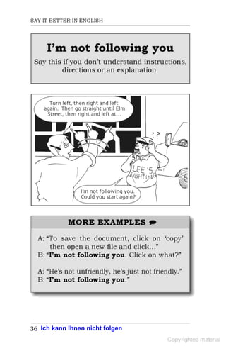 Ich kann Ihnen nicht folgen
 