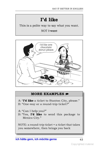 ich hätte gern, ich möchte gerne
 