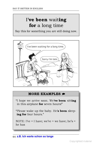 z.B. Ich warte schon so lange
 