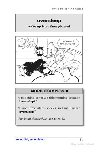 verschlief, verschlafen
 