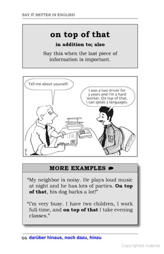 darüber hinaus, noch dazu, hinzu
 