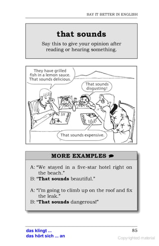 das klingt ...
das hört sich ... an
 