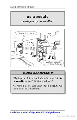 dadurch, demzufolge, deshalb, infolgedessen
 