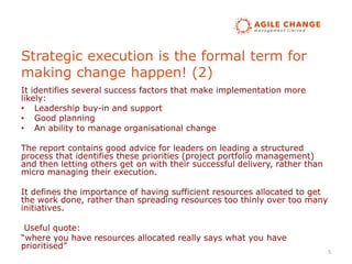 Strategic execution is the formal term for
making change happen! (2)
It identifies several success factors that make imple...