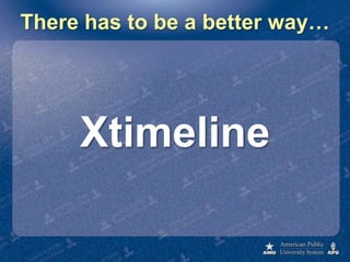 There has to be a better way…Xtimeline