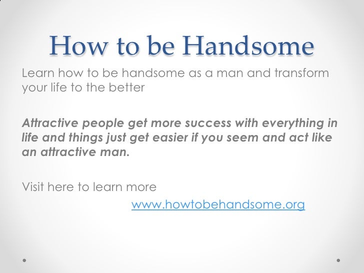 Useful tips how to become handsome