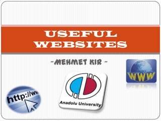 ~Mehmet KIR ~ USEFUL WEBSITES 