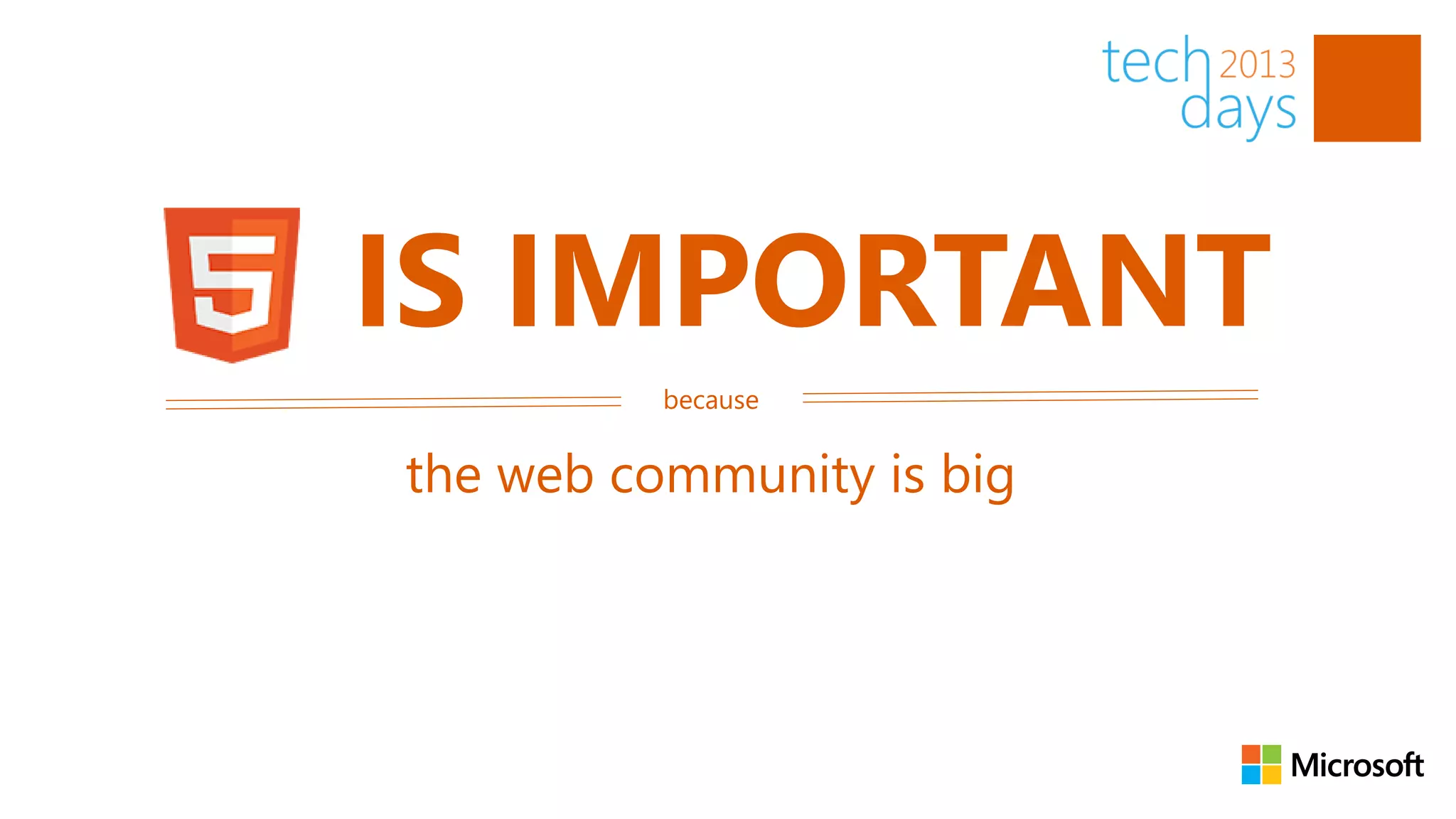 IS IMPORTANT
          because


the web community is big
 