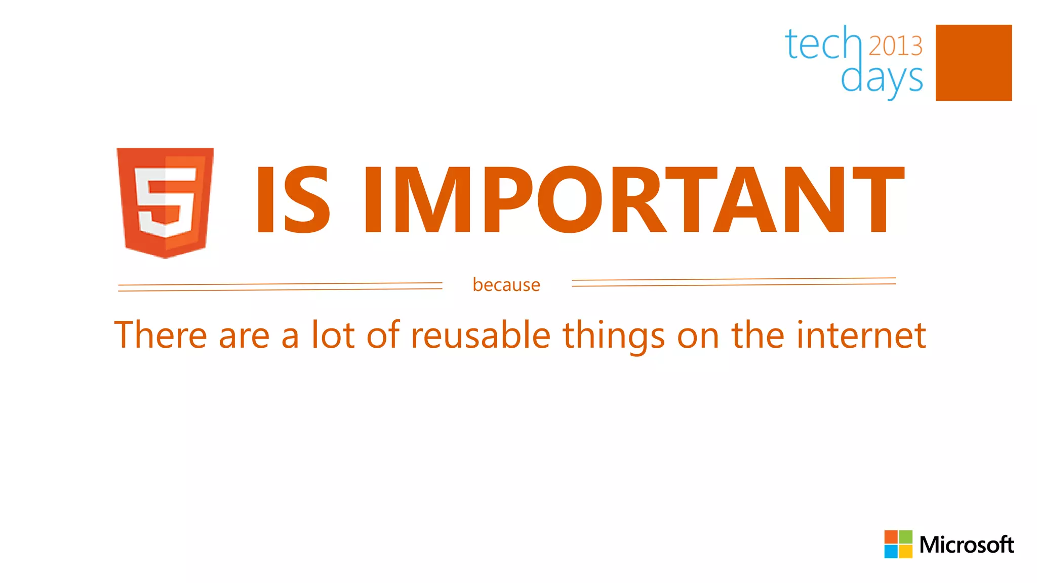 IS IMPORTANT
                      because

There are a lot of reusable things on the internet
 