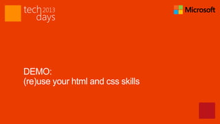 DEMO:
(re)use your html and css skills
 