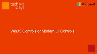 WinJS Controls or Modern UI Controls
 