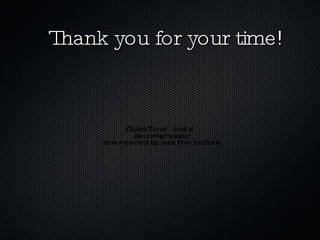 Thank you for your time! 