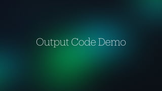 Output Code Demo
 