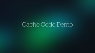 Cache Code Demo
 