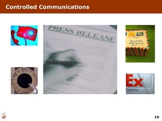 Controlled Communications




                            10
 