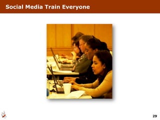 Social Media Train Everyone




                              29
 
