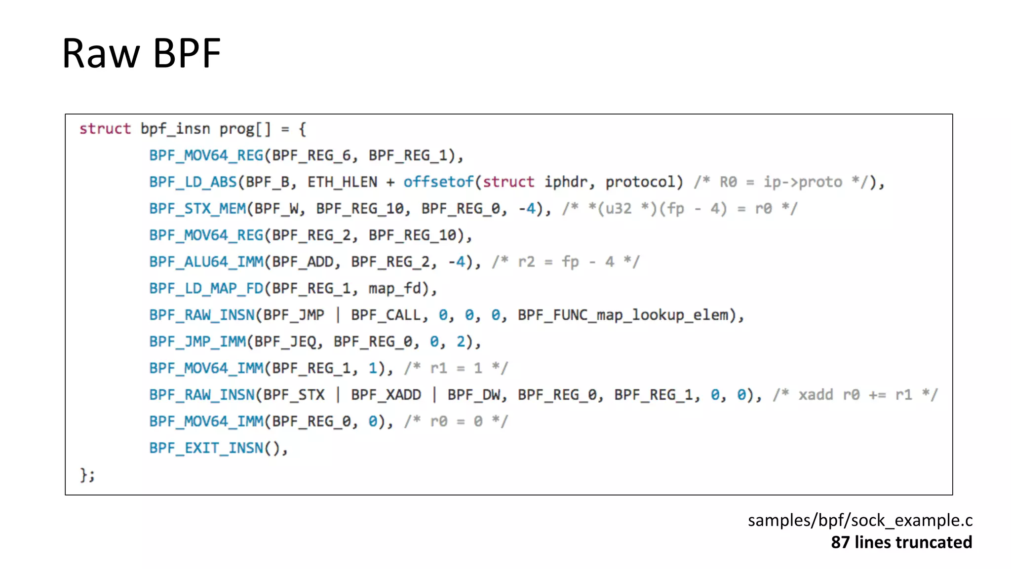 Raw	BPF	
samples/bpf/sock_example.c	
87	lines	truncated	
 