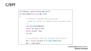 C/BPF	
samples/bpf/tracex1_kern.c	
58	lines	truncated	
 