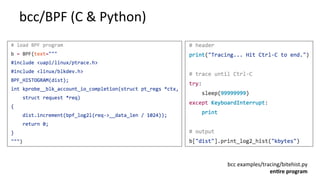 bcc/BPF	(C	&	Python)	
bcc	examples/tracing/bitehist.py	
en:re	program	
 