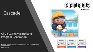 Programming Cascade Cascade: CPU Fuzzing via Intricate Program Generation | PPTX