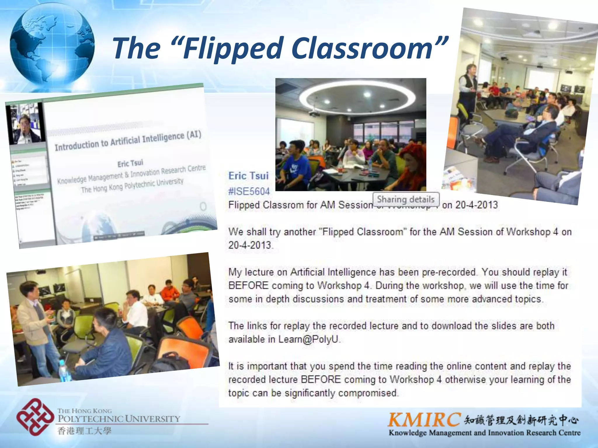 The “Flipped Classroom”
 