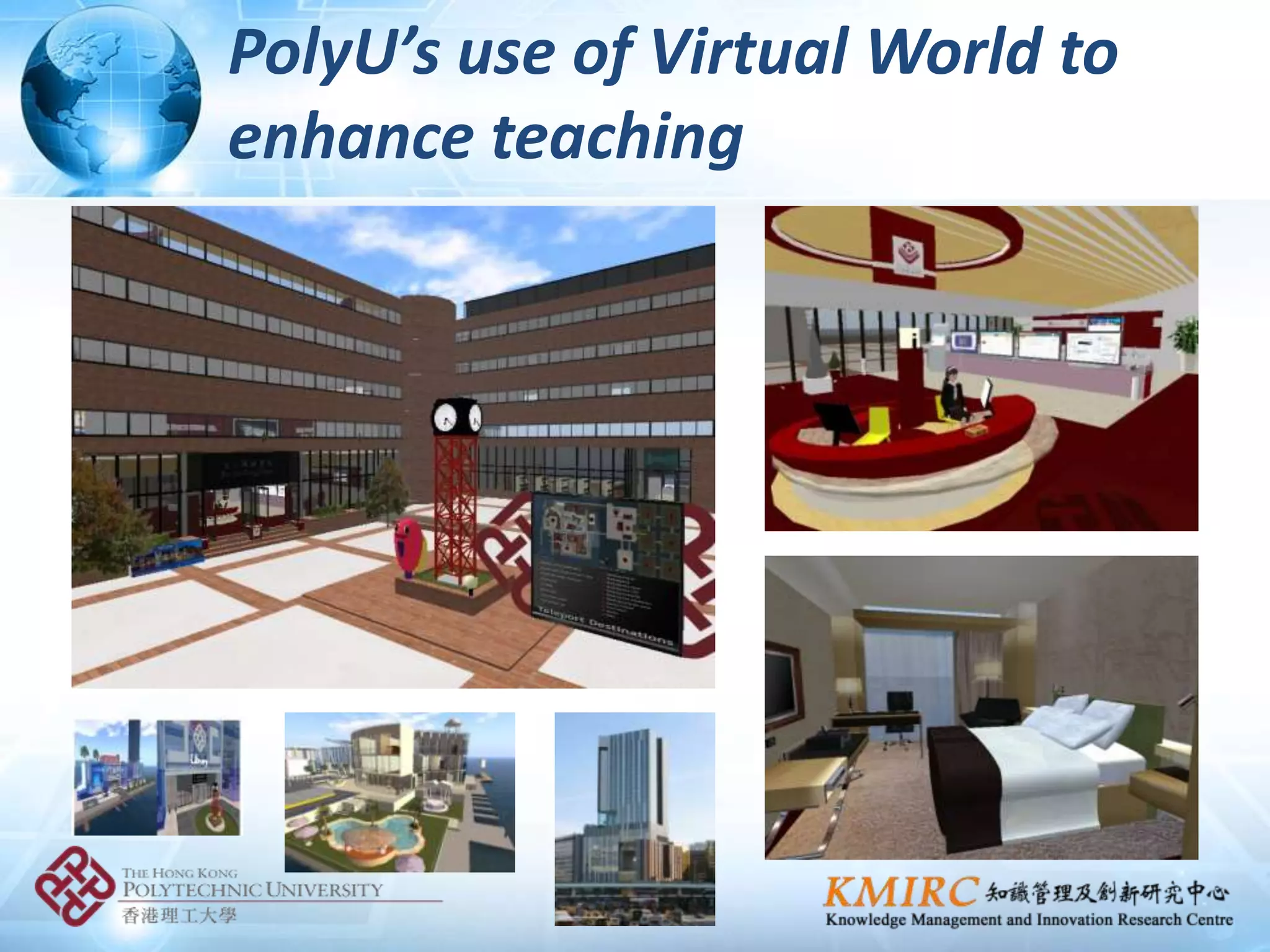 PolyU’s use of Virtual World to
enhance teaching
 