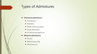 Use of chemical and mineral admixture in concrete | PPTX