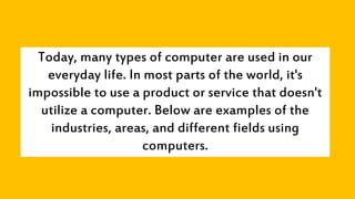 Uses of computer in Different Fields | PPT