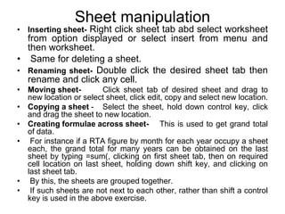 Sending spreadsheet to Word-
• Follow the select, copy and paste procedure but a smart
tag would appear after pasting.
• Y...