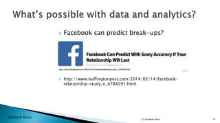 Bohitesh Misra
 Facebook can predict break-ups?
 http://www.huffingtonpost.com/2014/02/14/facebook-
relationship-study_n_4784291.html
(C) Bohitesh Misra 74
 