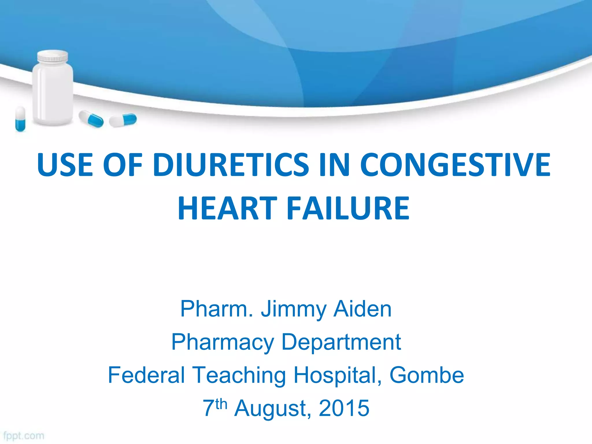 Use of diuretics in congestive heart failure. pptx | PPTX