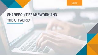 Use Office UI Fabric React to Build Beauty with SharePoint | PPTX