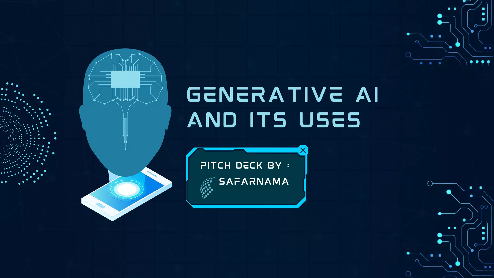 GENERATIVE AI
AND ITS USES
pitch deck by :
SAFARNAMA
 