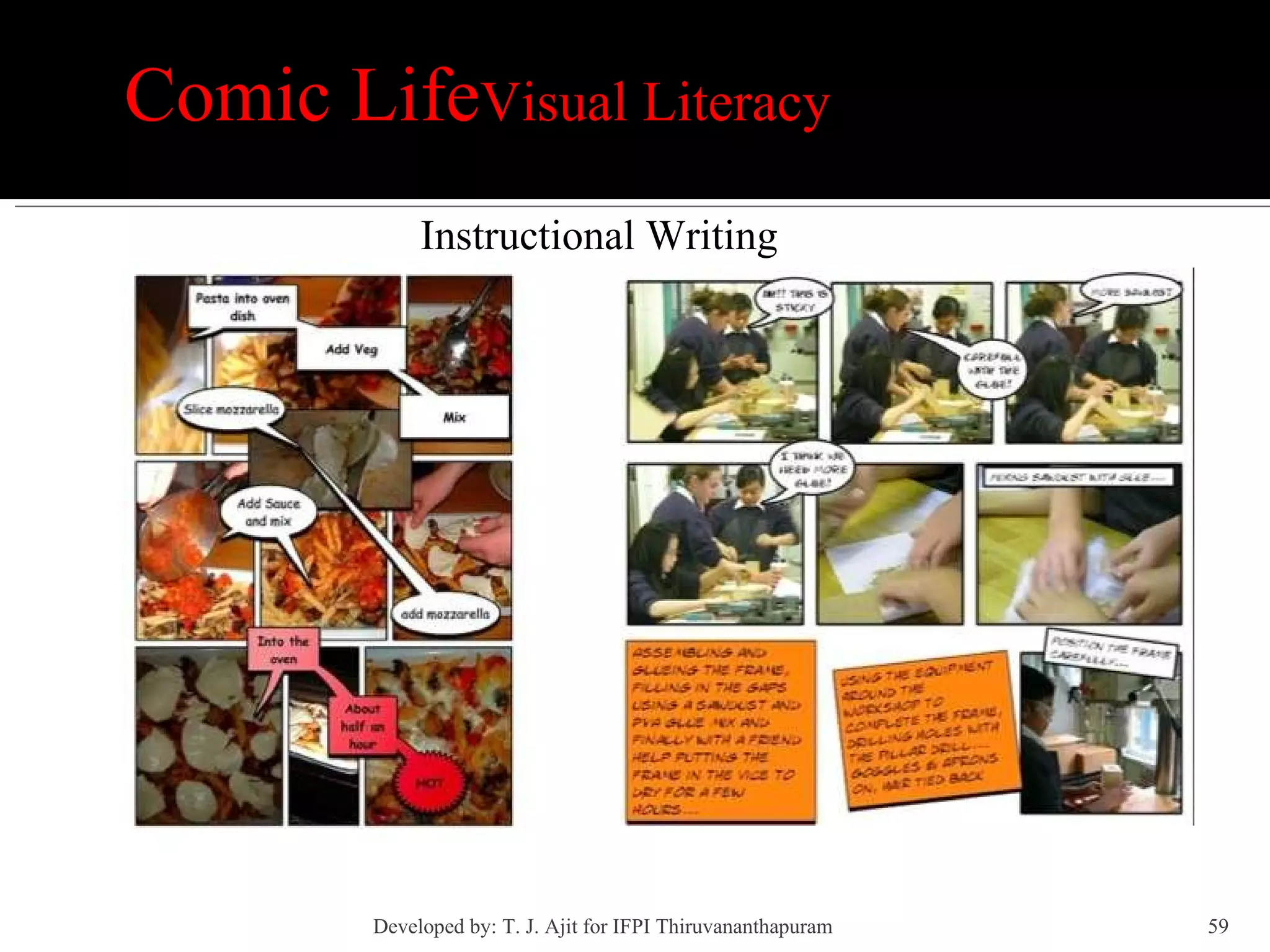 Comic Life Visual Literacy Instructional Writing Developed by: T. J. Ajit for IFPI Thiruvananthapuram  